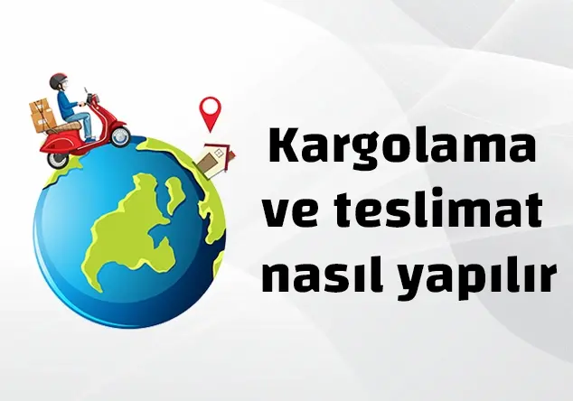 Kargo ve Teslimat
